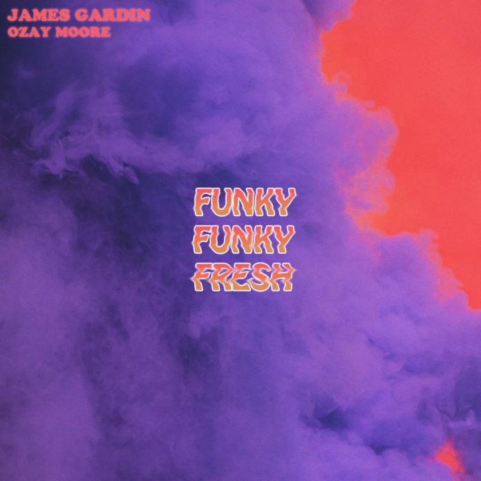 Funky Funky Fresh by James Gardin and Ozay Moore